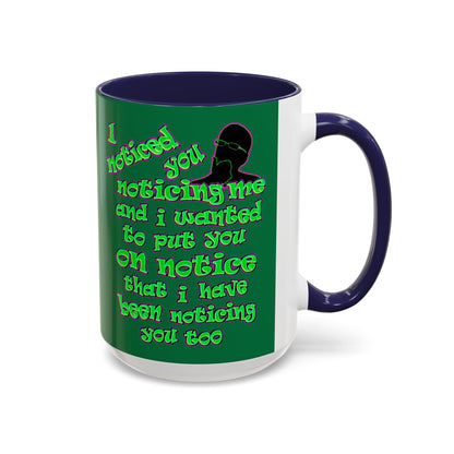 noticed you noticing - Accent Mug (dark green)