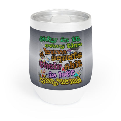 the bum's shit - Chill Wine Tumbler (brushed nickel)