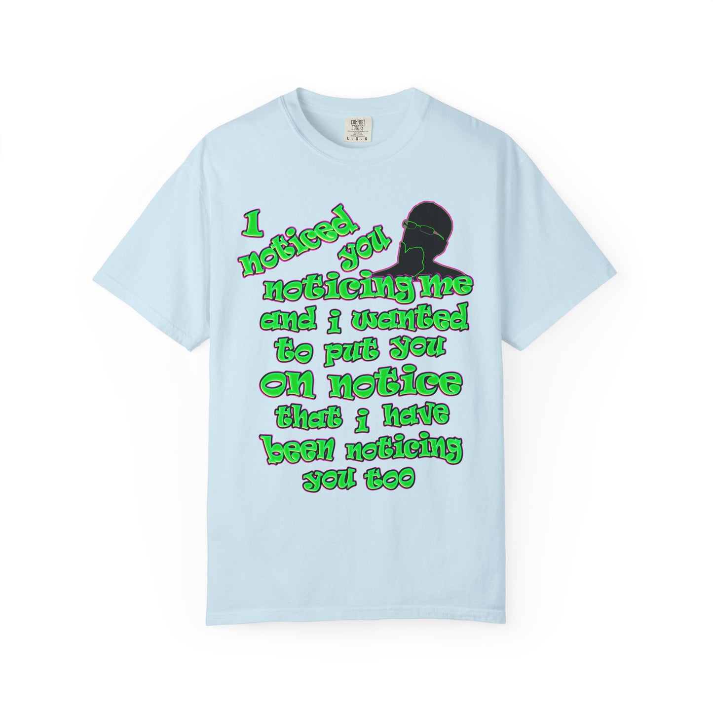 noticed you noticing - Unisex Garment-Dyed T-shirt