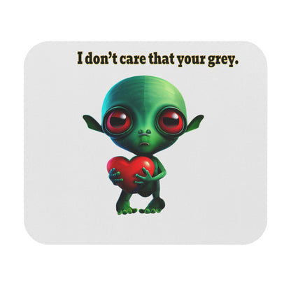 I don't care that your grey - Mouse Pad (Rectangle) (white)