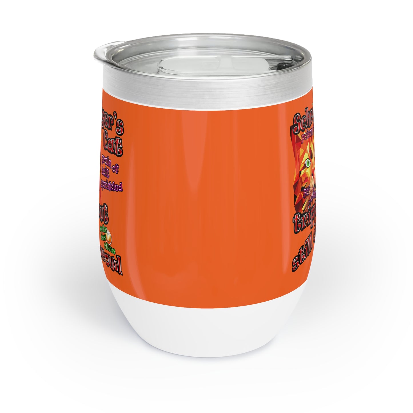 schrodinger's cat - Chill Wine Tumbler (orange)