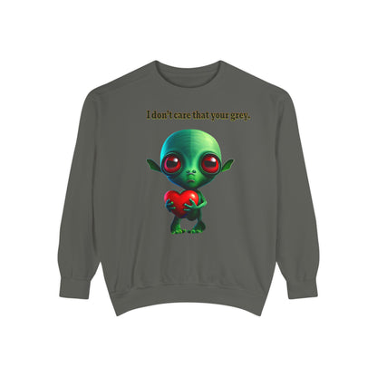 I don't care that your grey - Unisex Garment-Dyed Sweatshirt