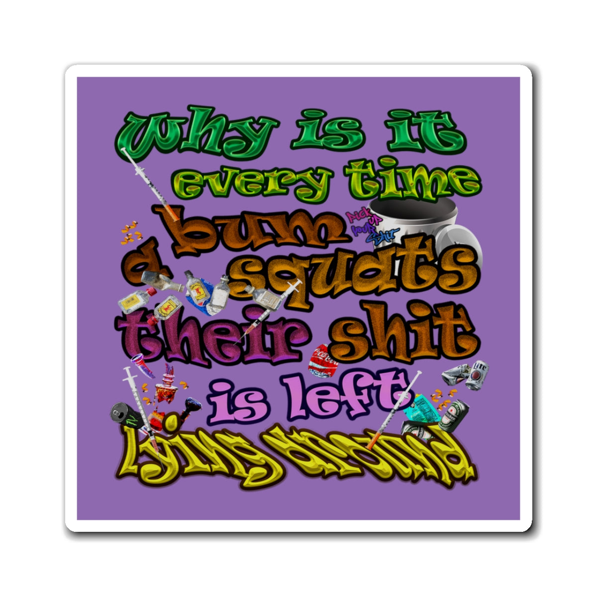 the bum's shit - Magnets - (light purple)