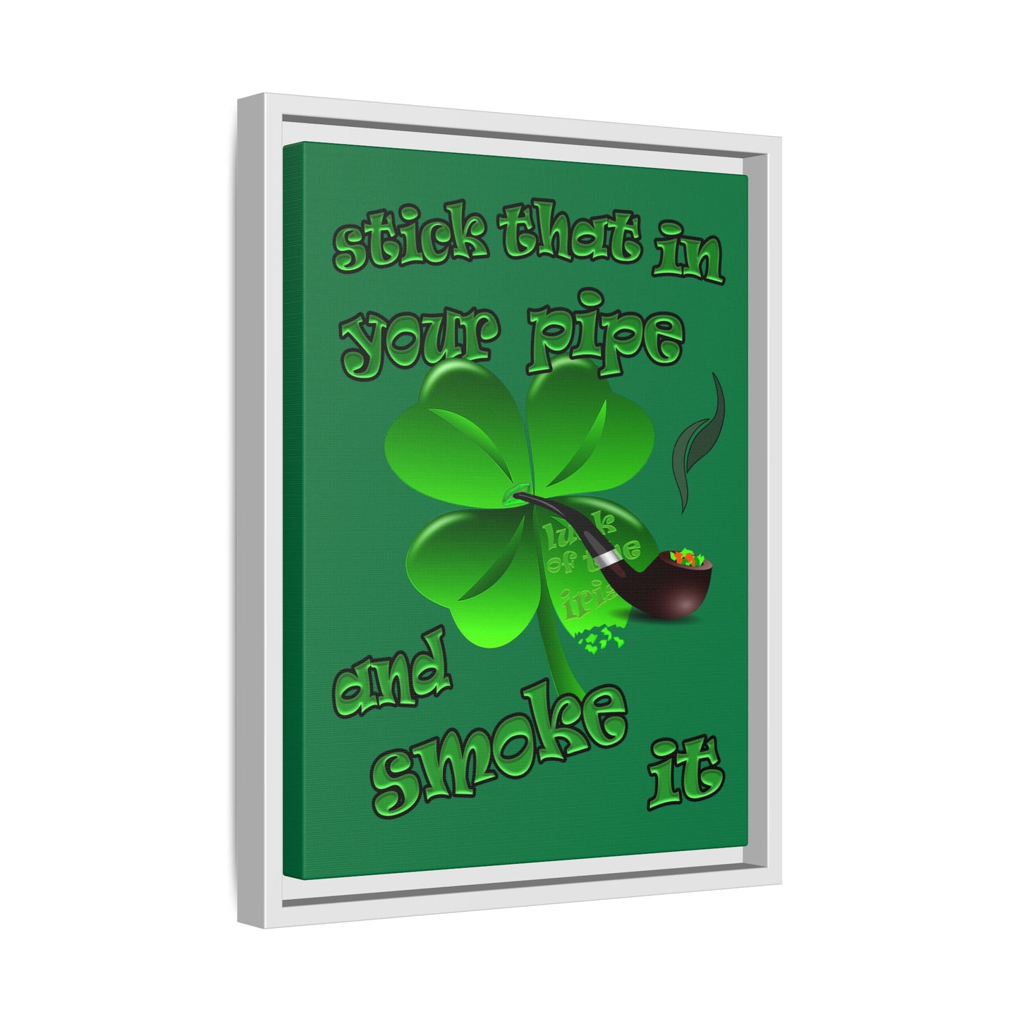 stick that in your pipe and smoke it - framed canvas art (dark green)