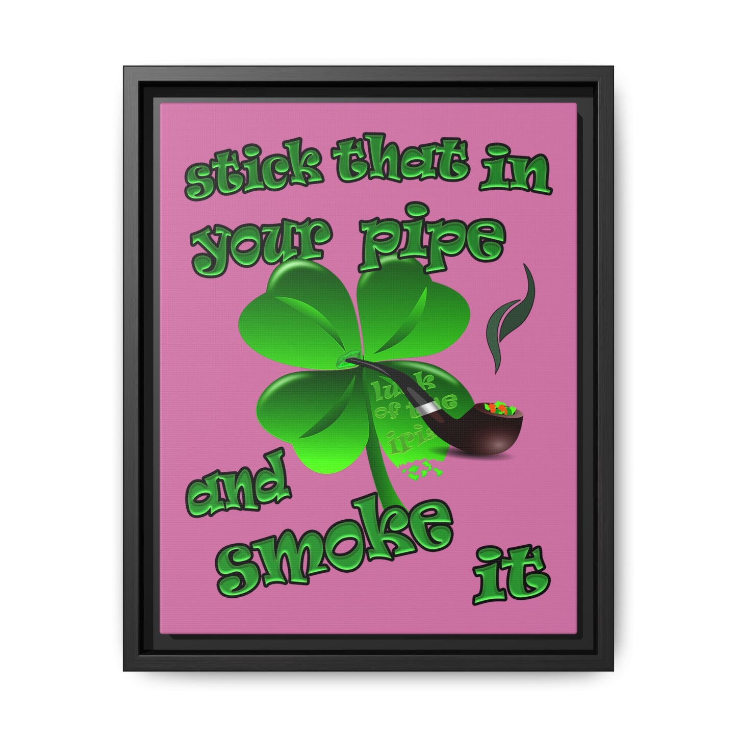 stick that in your pipe and smoke it - framed canvas art (light pink)