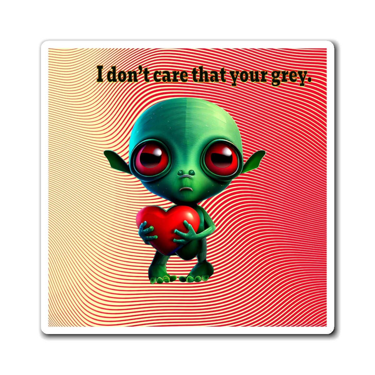 I don't care that your grey - Magnets - (yellow-orange wave)