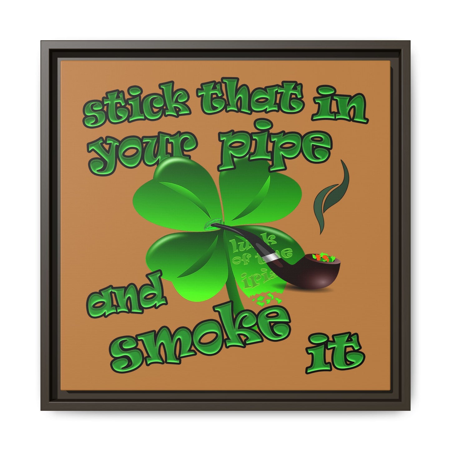 stick that in your pipe and smoke it - framed canvas art (light brown)