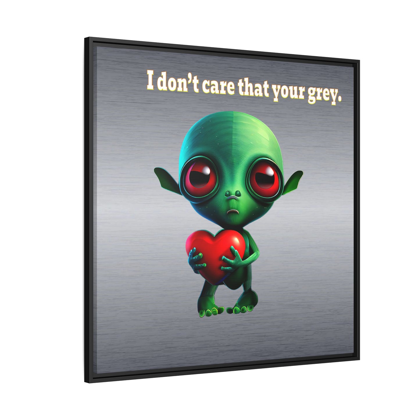 I don't care that your grey - framed canvas art (brushed nickel)