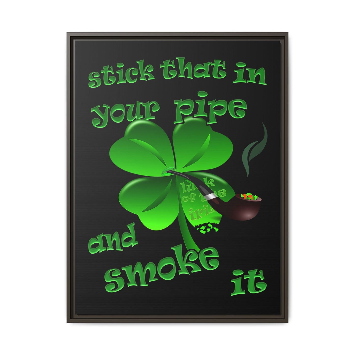 stick that in your pipe and smoke it - framed canvas art (black)