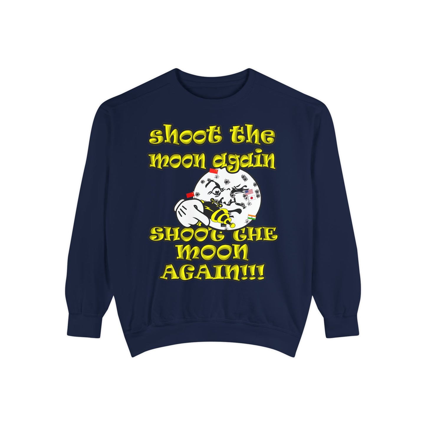 shoot the moon again - Unisex Garment-Dyed Sweatshirt