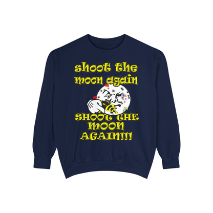 shoot the moon again - Unisex Garment-Dyed Sweatshirt