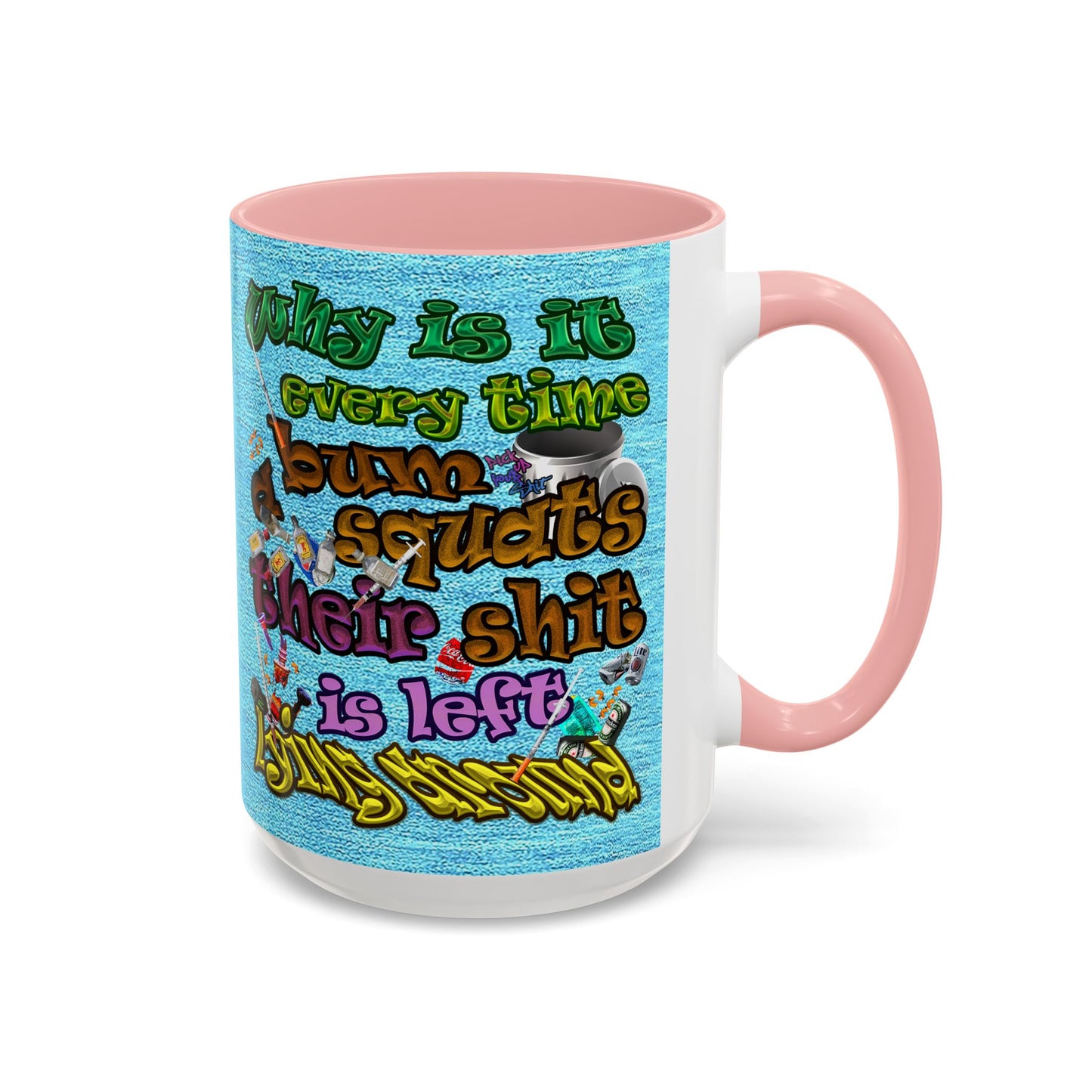 the bum's shit - Accent Mug (faded blue)