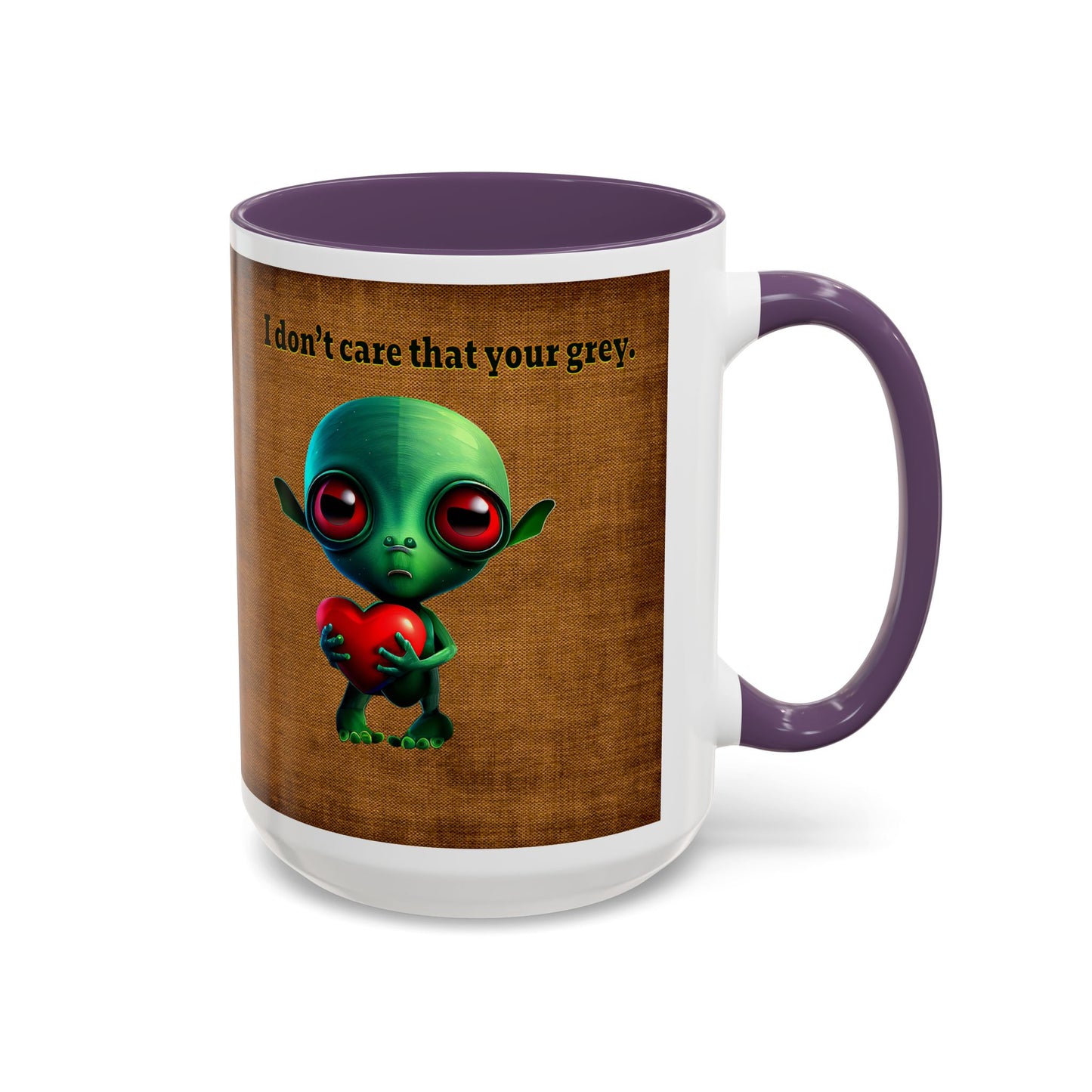 I don't care that your grey - Accent Mug (brown papyrus)
