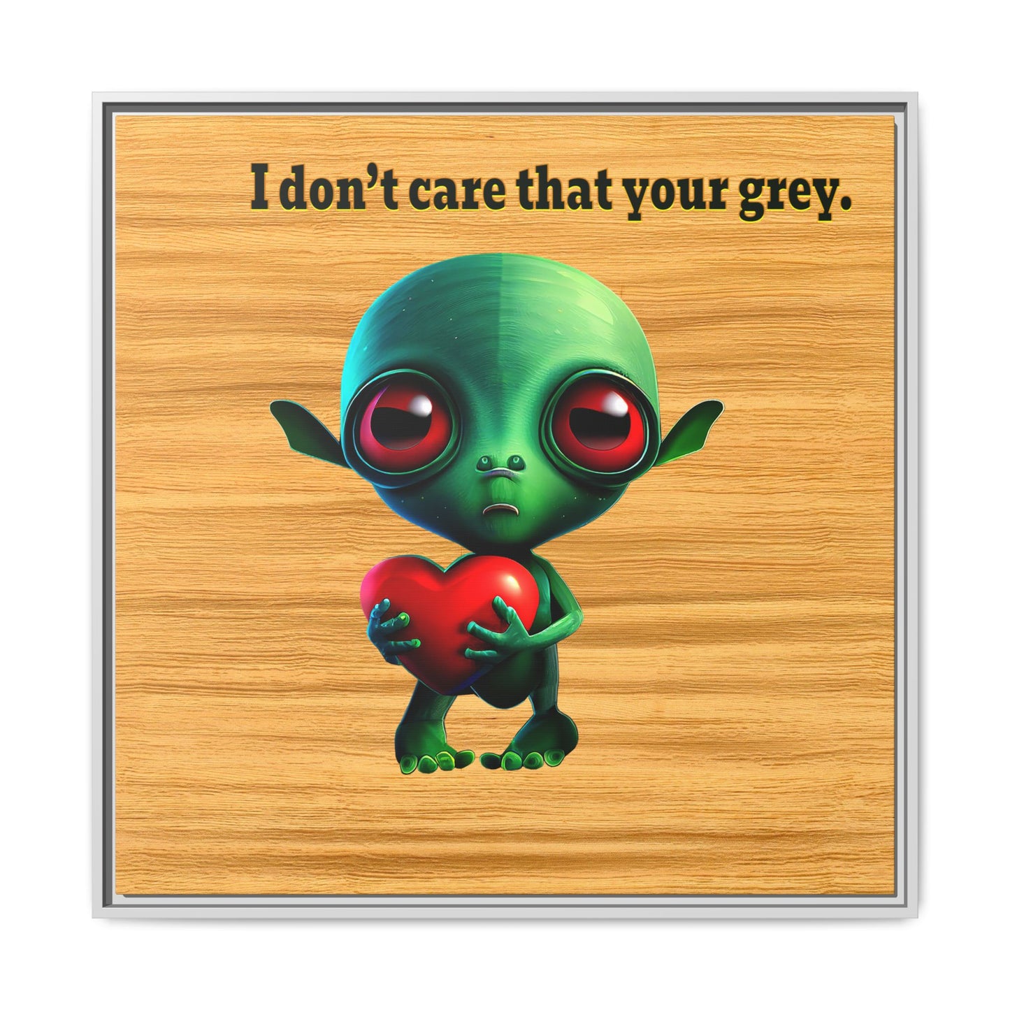 I don't care that your grey - framed canvas art (butterscotch wood finish)