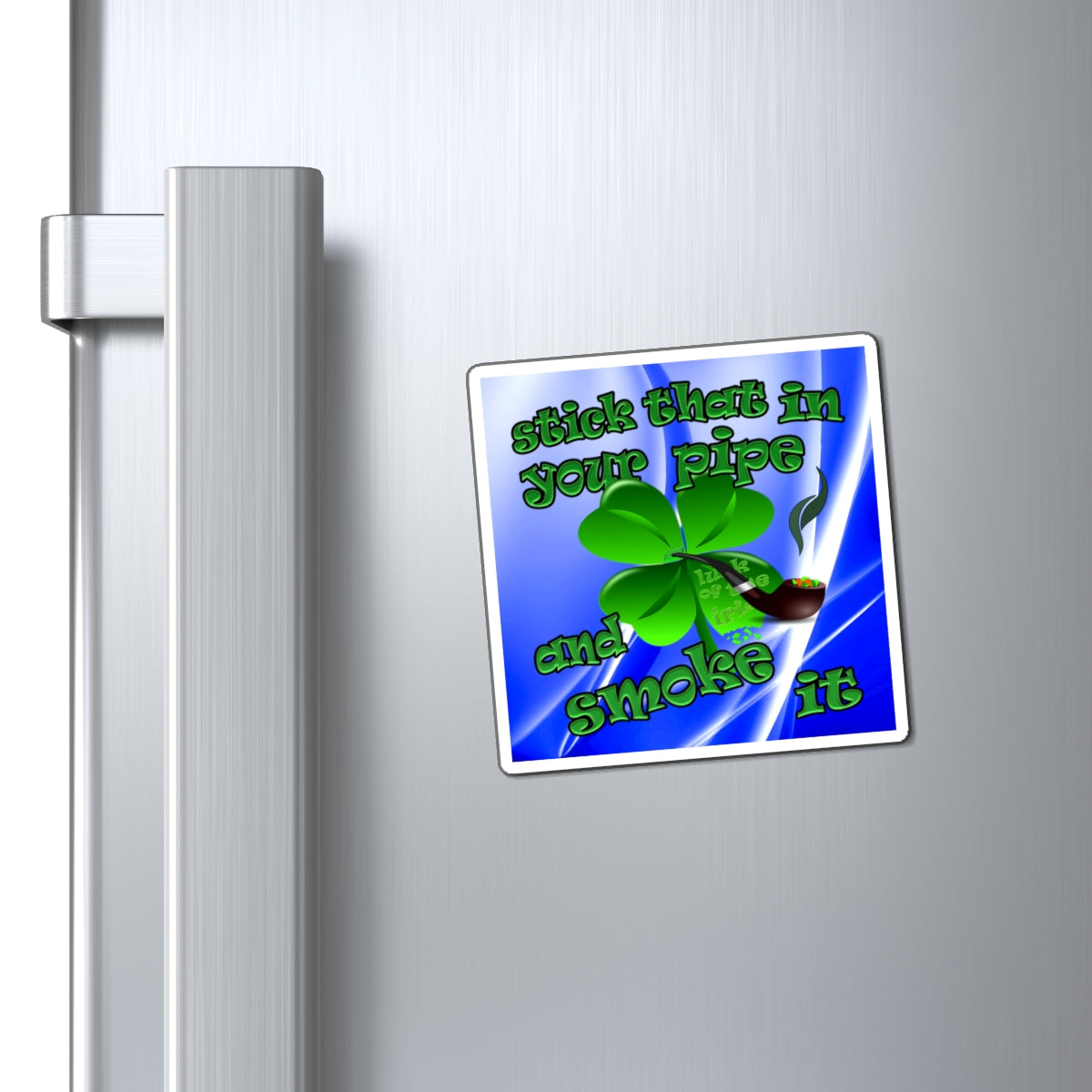 stick that in your pipe and smoke it - Magnets - (blue-white wave)