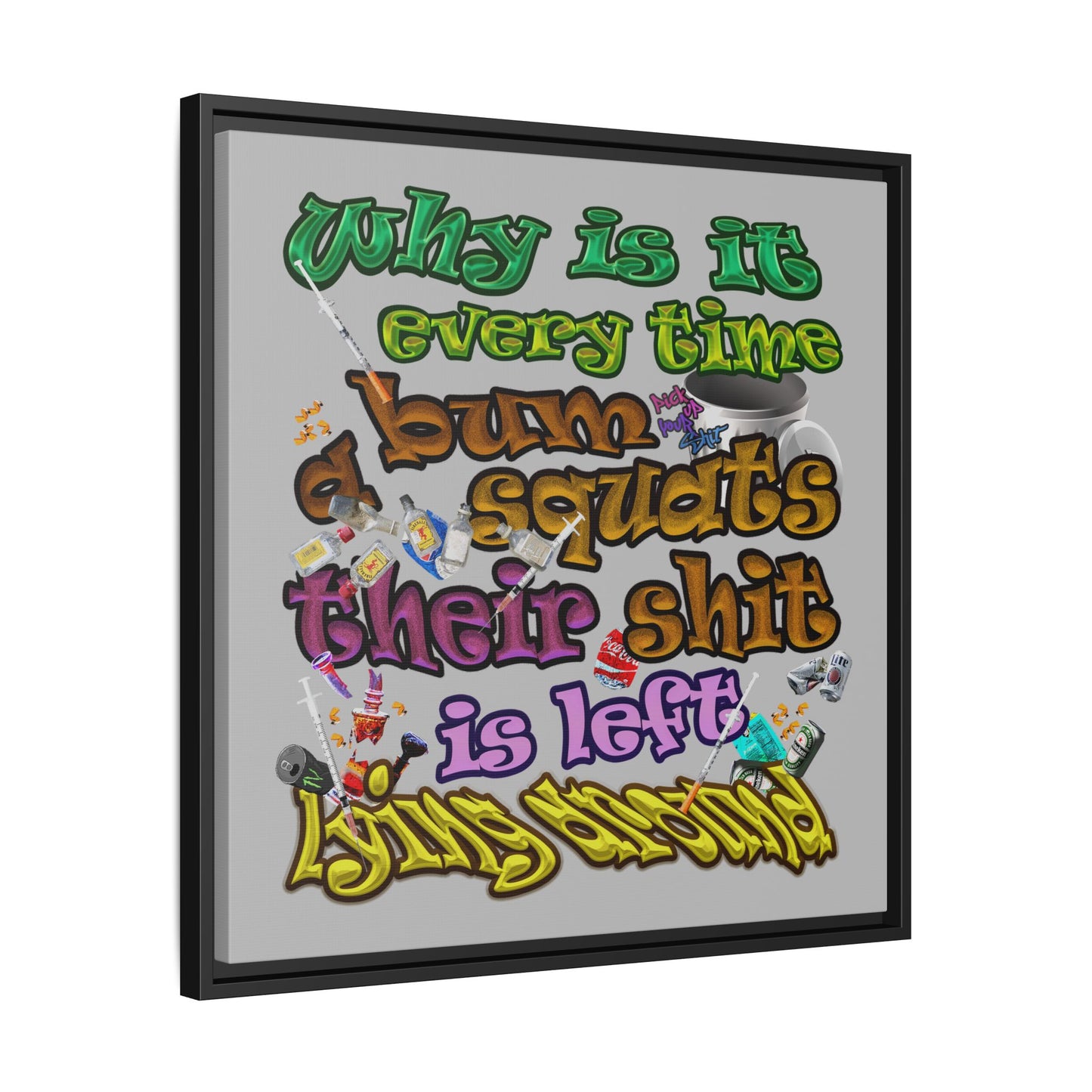 the bum's shit - framed canvas art (light grey)