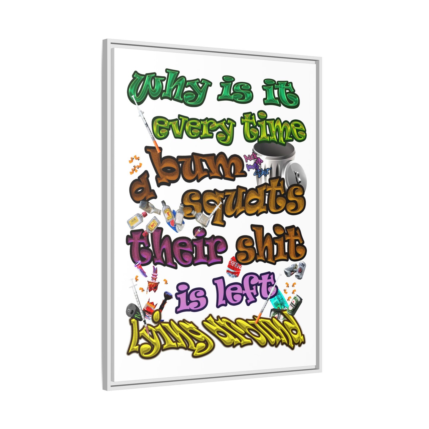 the bum's shit - framed canvas art (white)