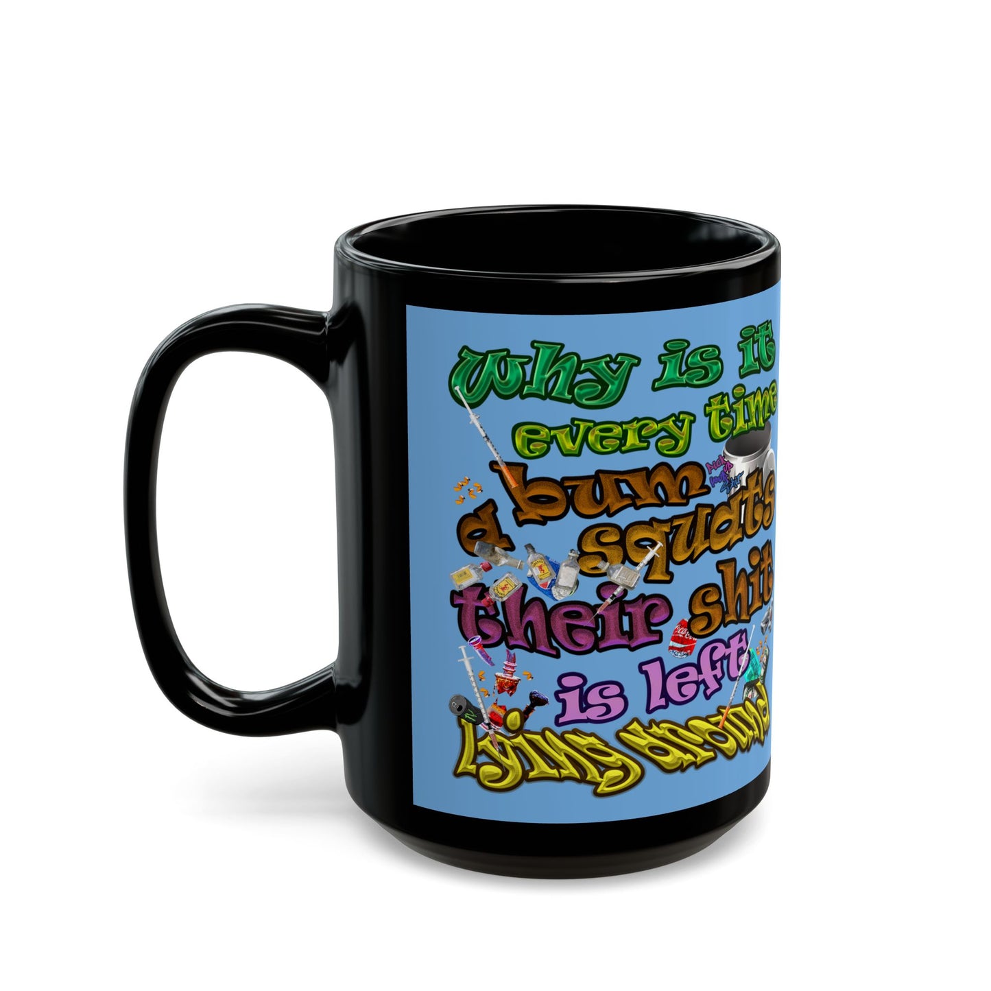 the bum's shit - Black Mug (light blue)