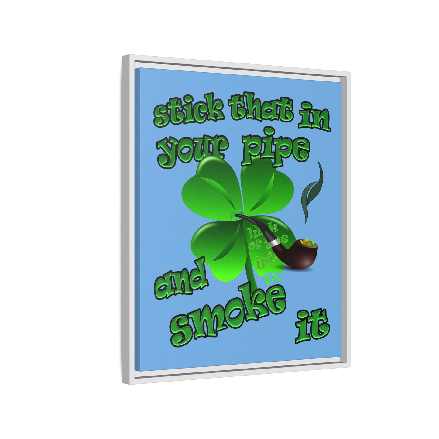 stick that in your pipe and smoke it - framed canvas art (light blue)