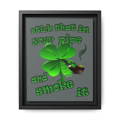 stick that in your pipe and smoke it - framed canvas art (dark grey)