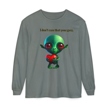 I don't care that your grey - Unisex Garment-dyed Long Sleeve T-Shirt