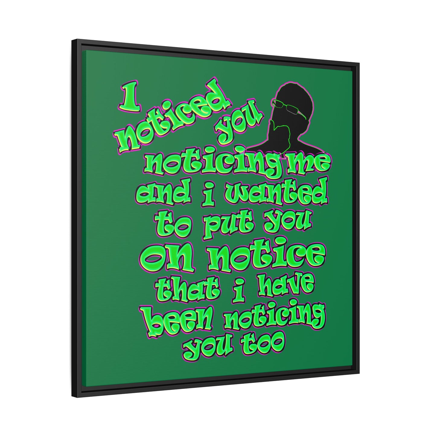 noticed you noticing - framed canvas art (dark green)
