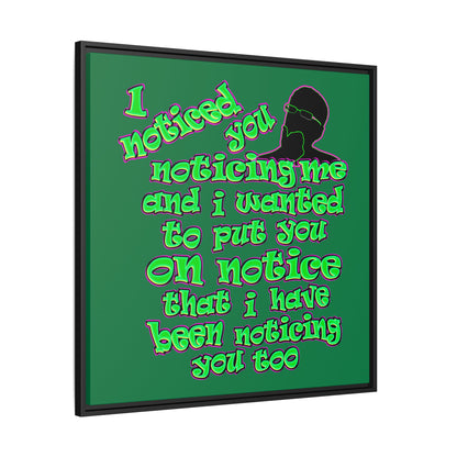 noticed you noticing - framed canvas art (dark green)