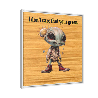 I don't care that your green - framed canvas art (butterscotch wood finish)