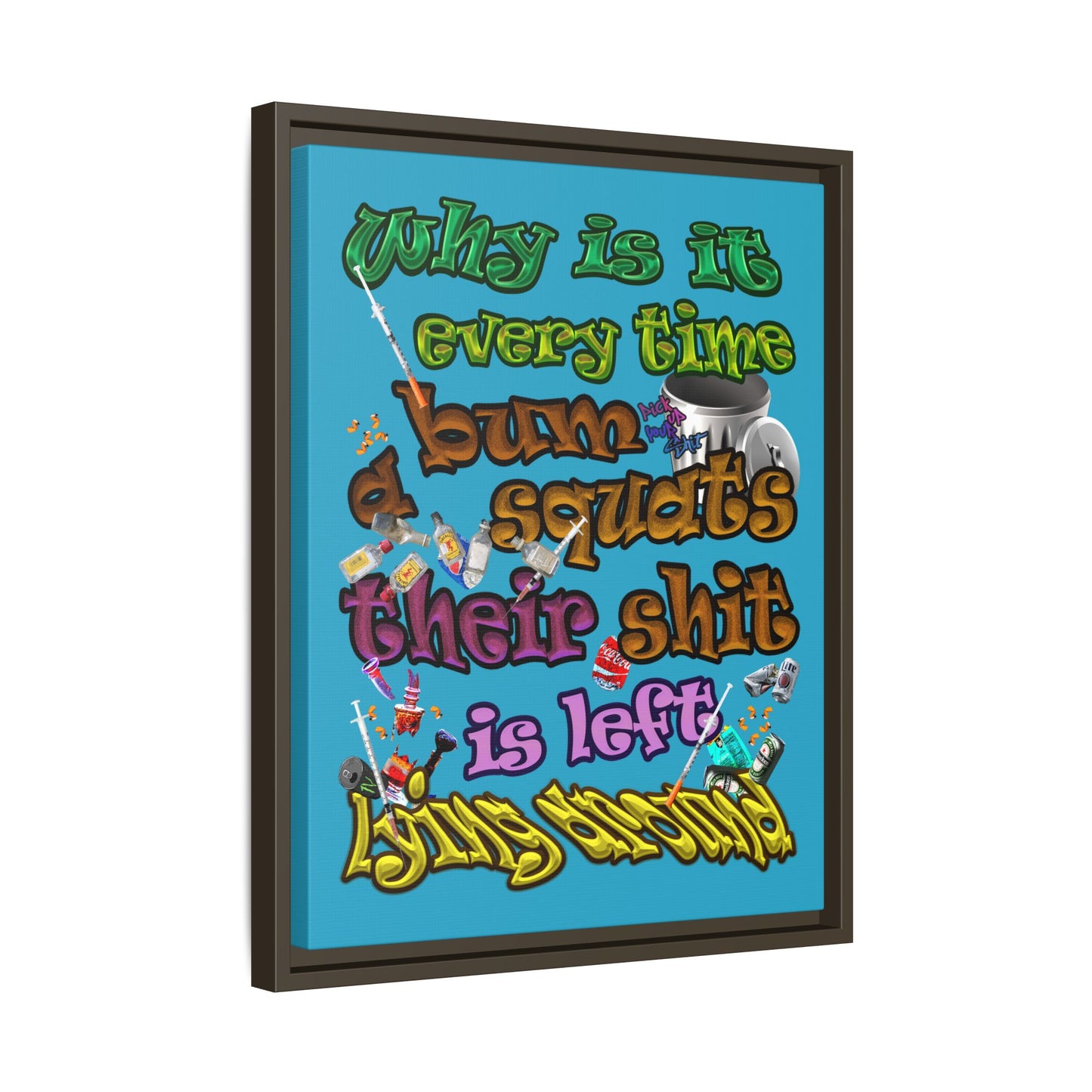 the bum's shit - framed canvas art (turquoise)