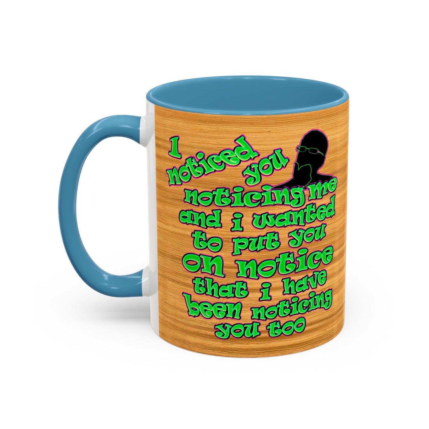 noticed you noticing - Accent Mug (butterscotch wood finish)