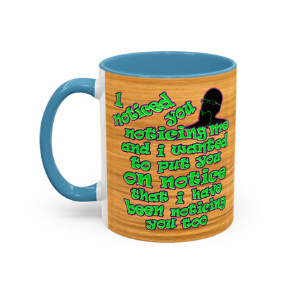 noticed you noticing - Accent Mug (butterscotch wood finish)