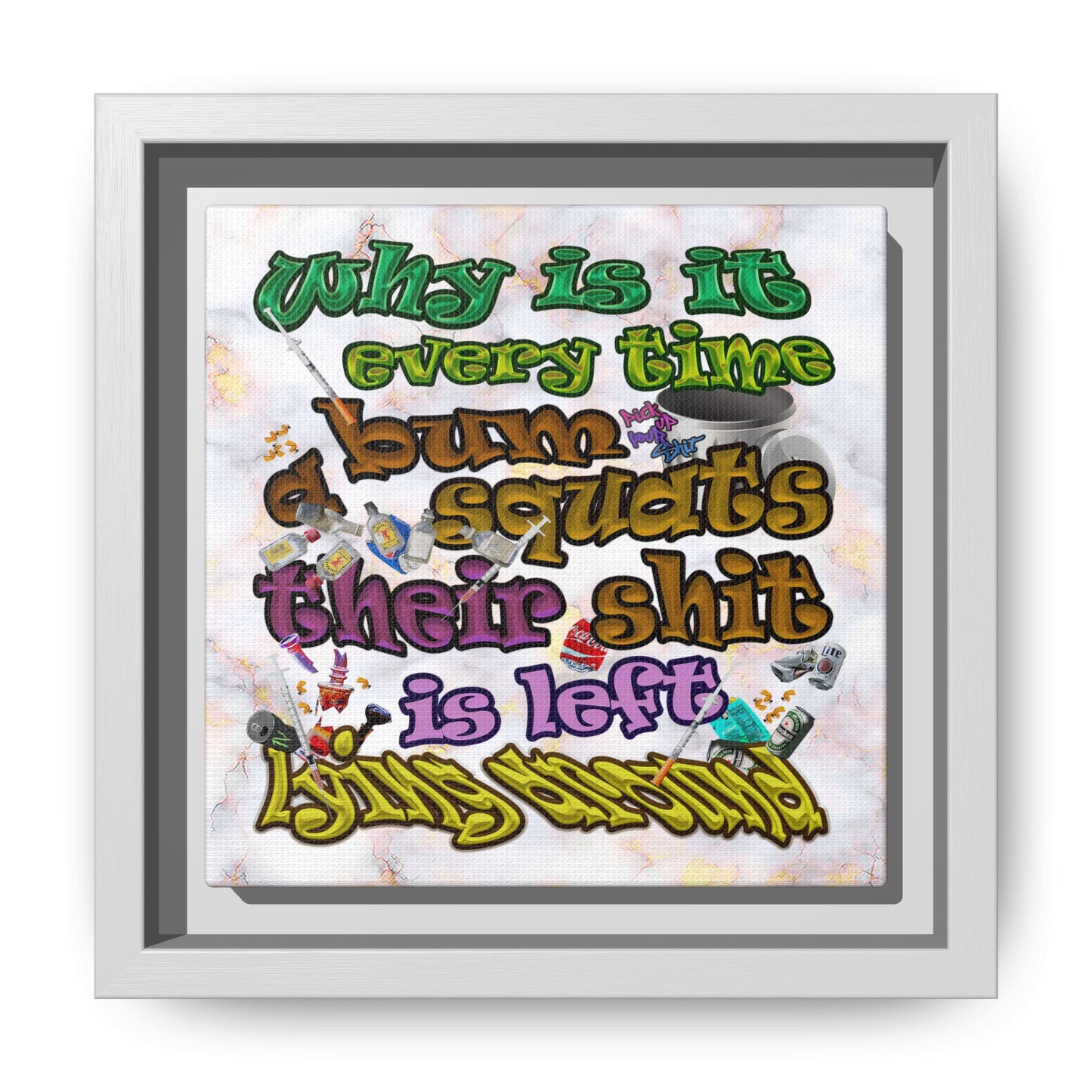 the bum's shit - framed canvas art (white marble)