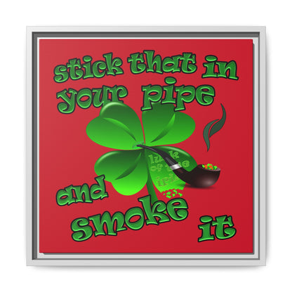 stick that in your pipe and smoke it - framed canvas art (dark red)