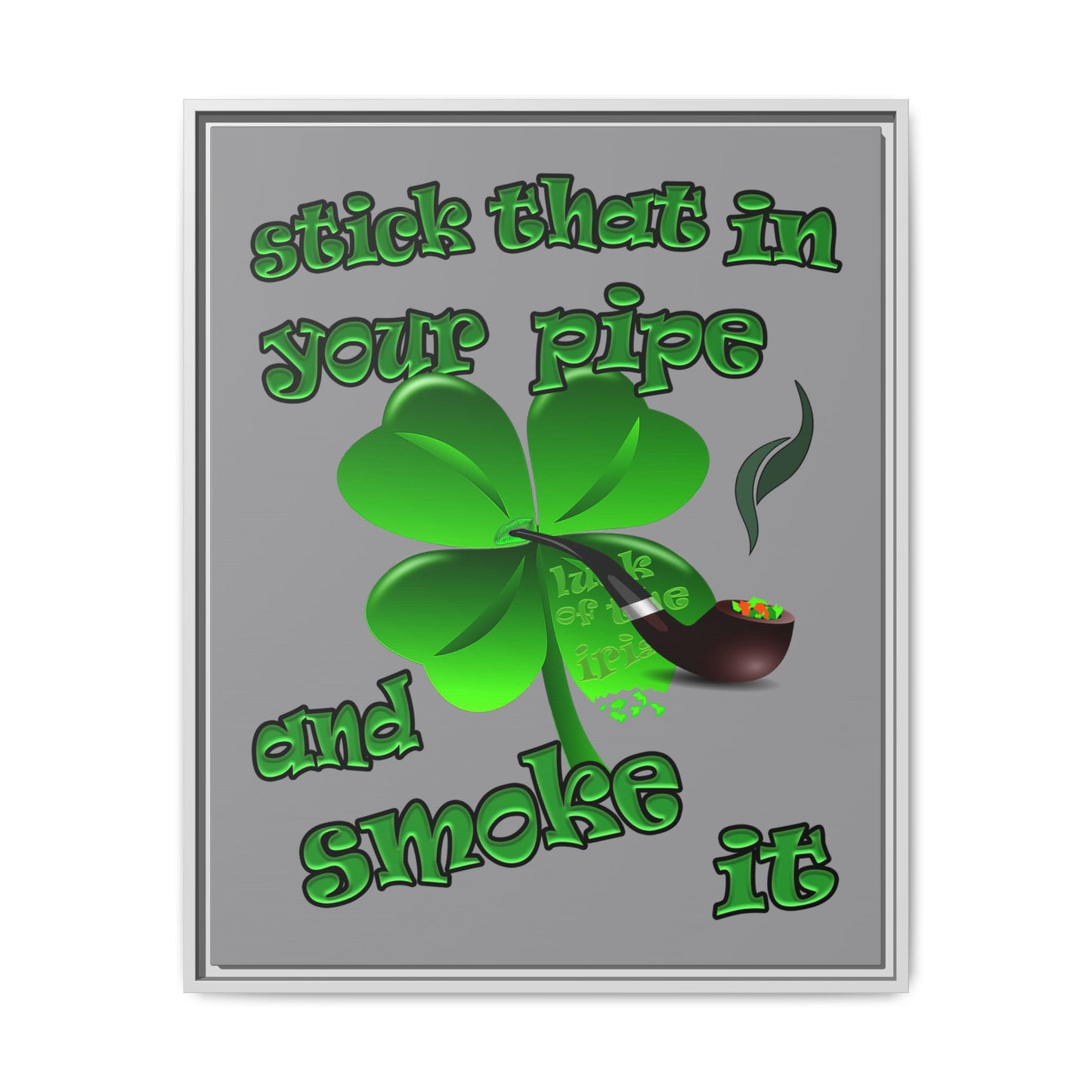 stick that in your pipe and smoke it - framed canvas art (grey)