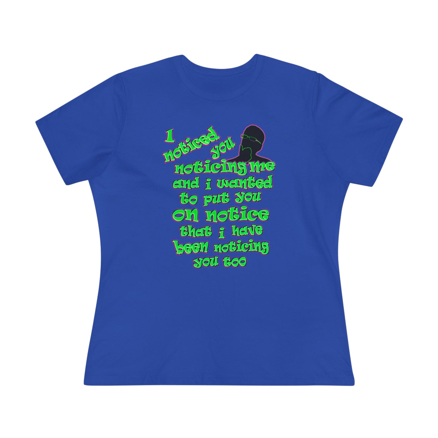 noticed you noticing - Women's Premium Tee