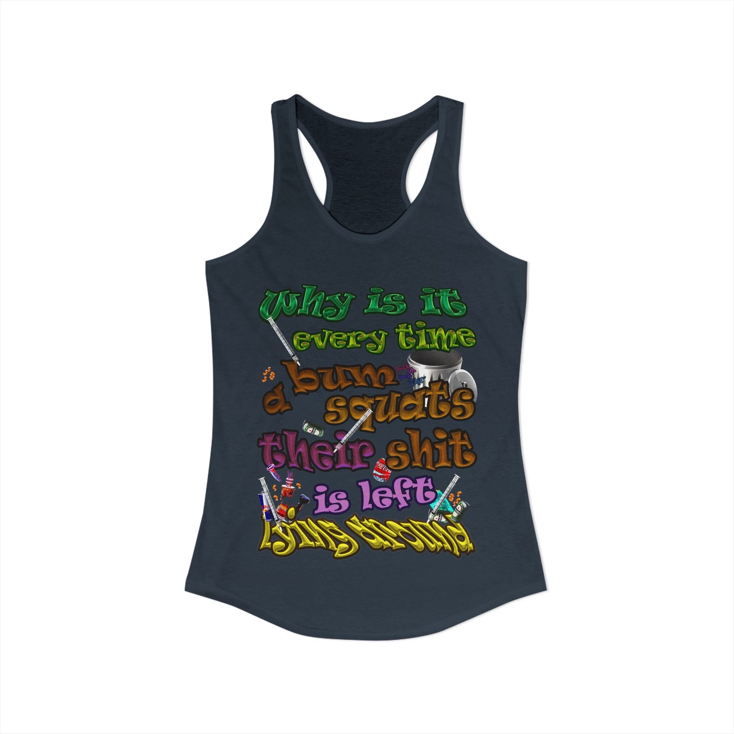 the bum's shit - Women's Ideal Racerback Tank