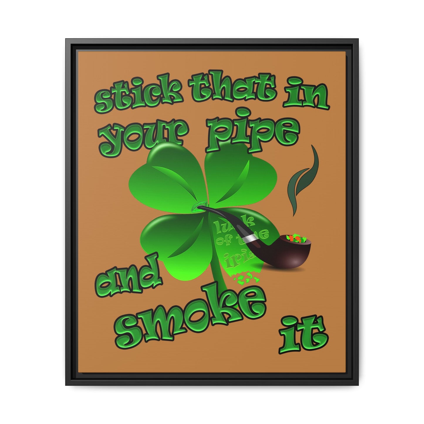 stick that in your pipe and smoke it - framed canvas art (light brown)
