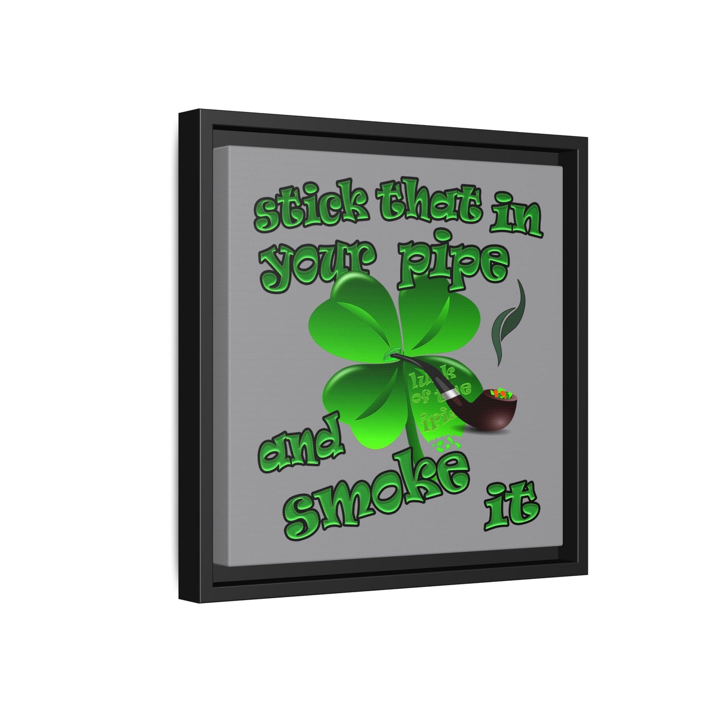 stick that in your pipe and smoke it - framed canvas art (grey)