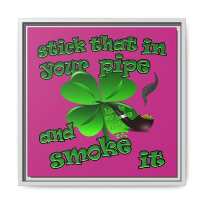stick that in your pipe and smoke it - framed canvas art (pink)