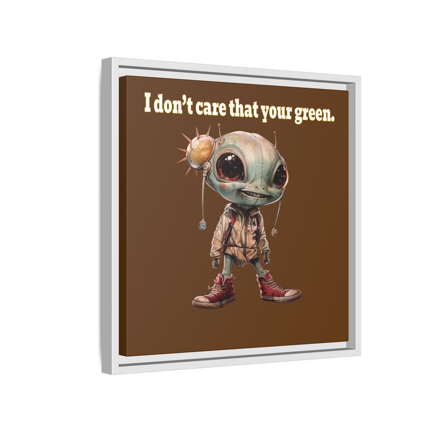 I don't care that your green - framed canvas art (brown)