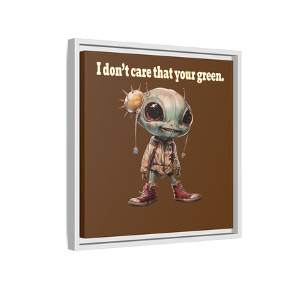 I don't care that your green - framed canvas art (brown)