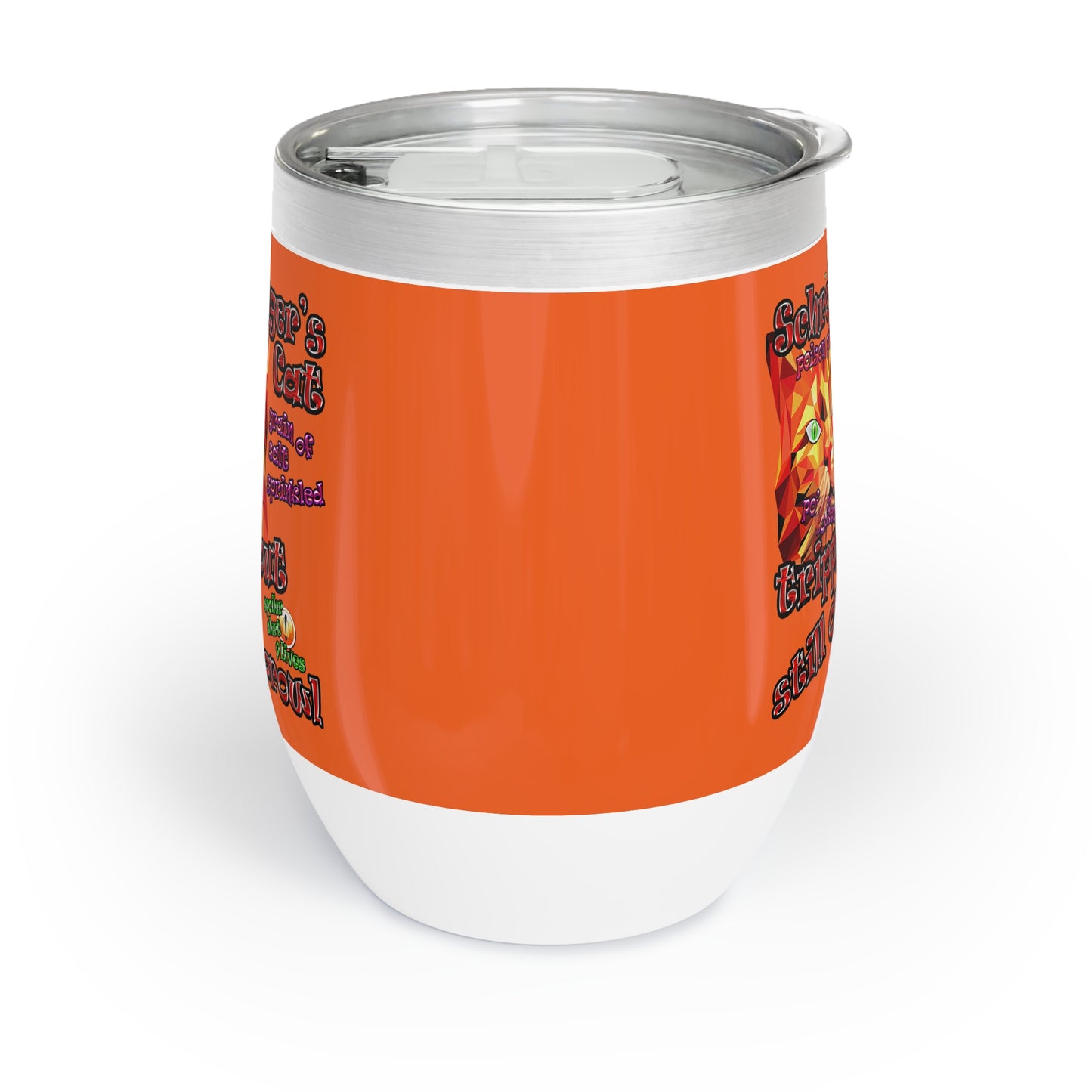 schrodinger's cat - Chill Wine Tumbler (orange)