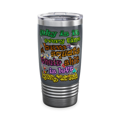 the bum's shit - Ringneck Tumbler, 20oz (grey-light grey)