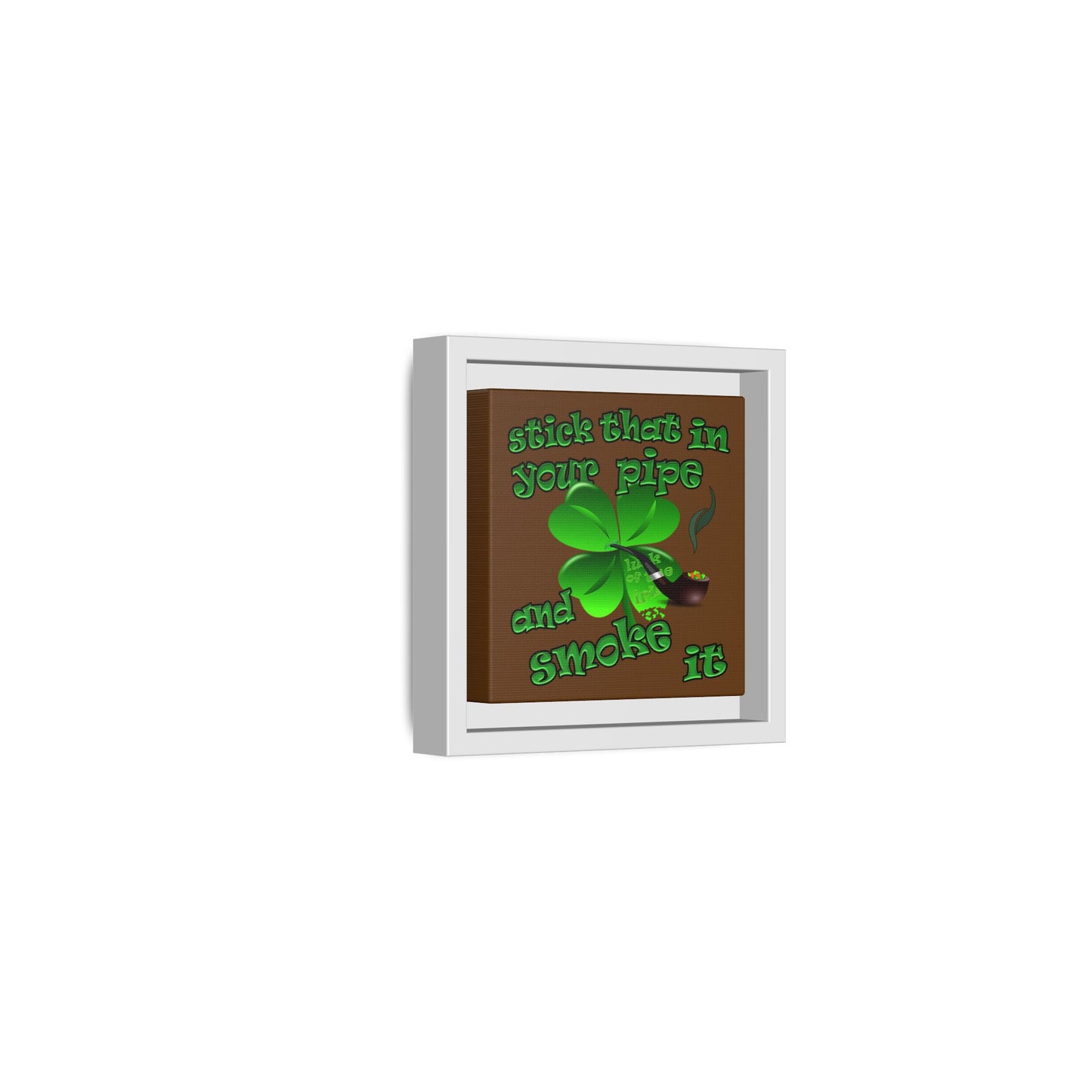 stick that in your pipe and smoke it - framed canvas art (brown)