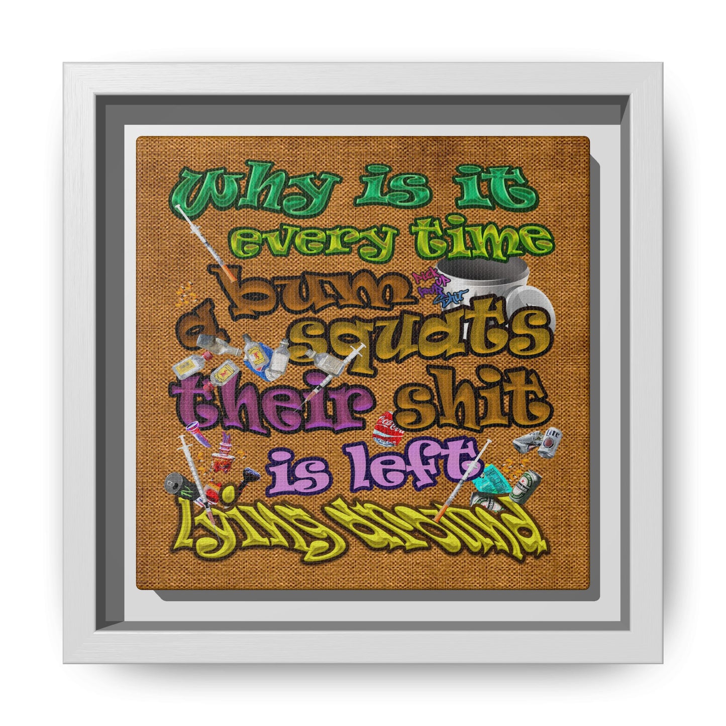 the bum's shit - framed canvas art (brown papyrus)