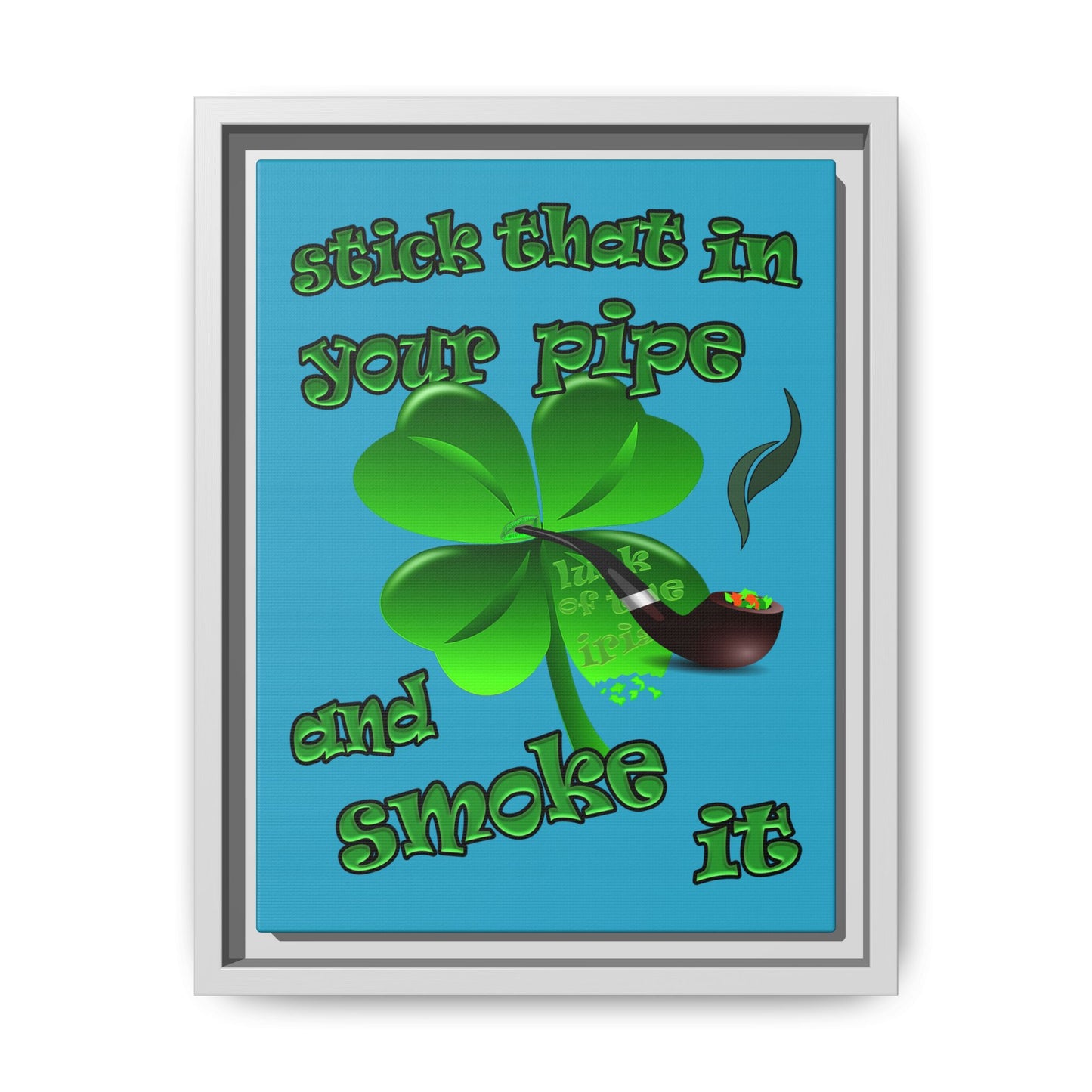stick that in your pipe and smoke it - framed canvas art (turquoise)