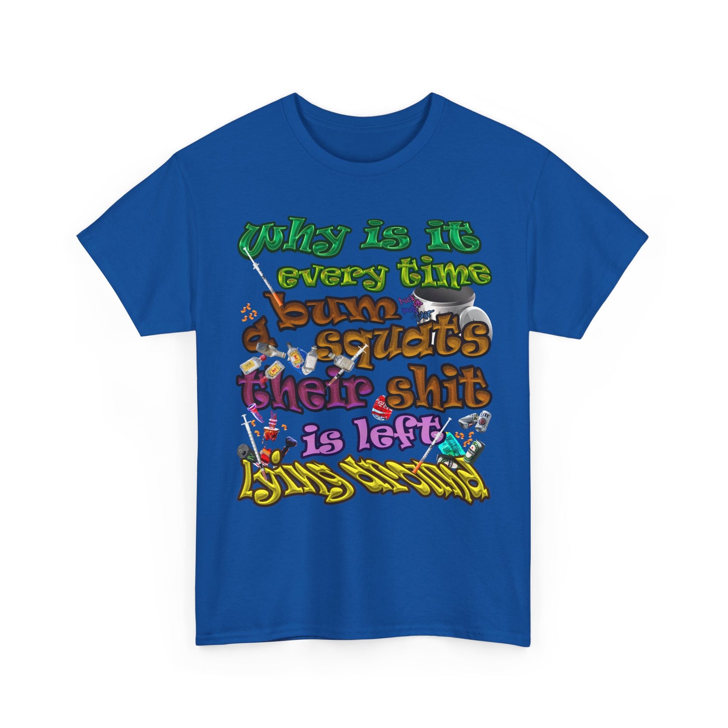 the bum's shit - Unisex Heavy Cotton Tee