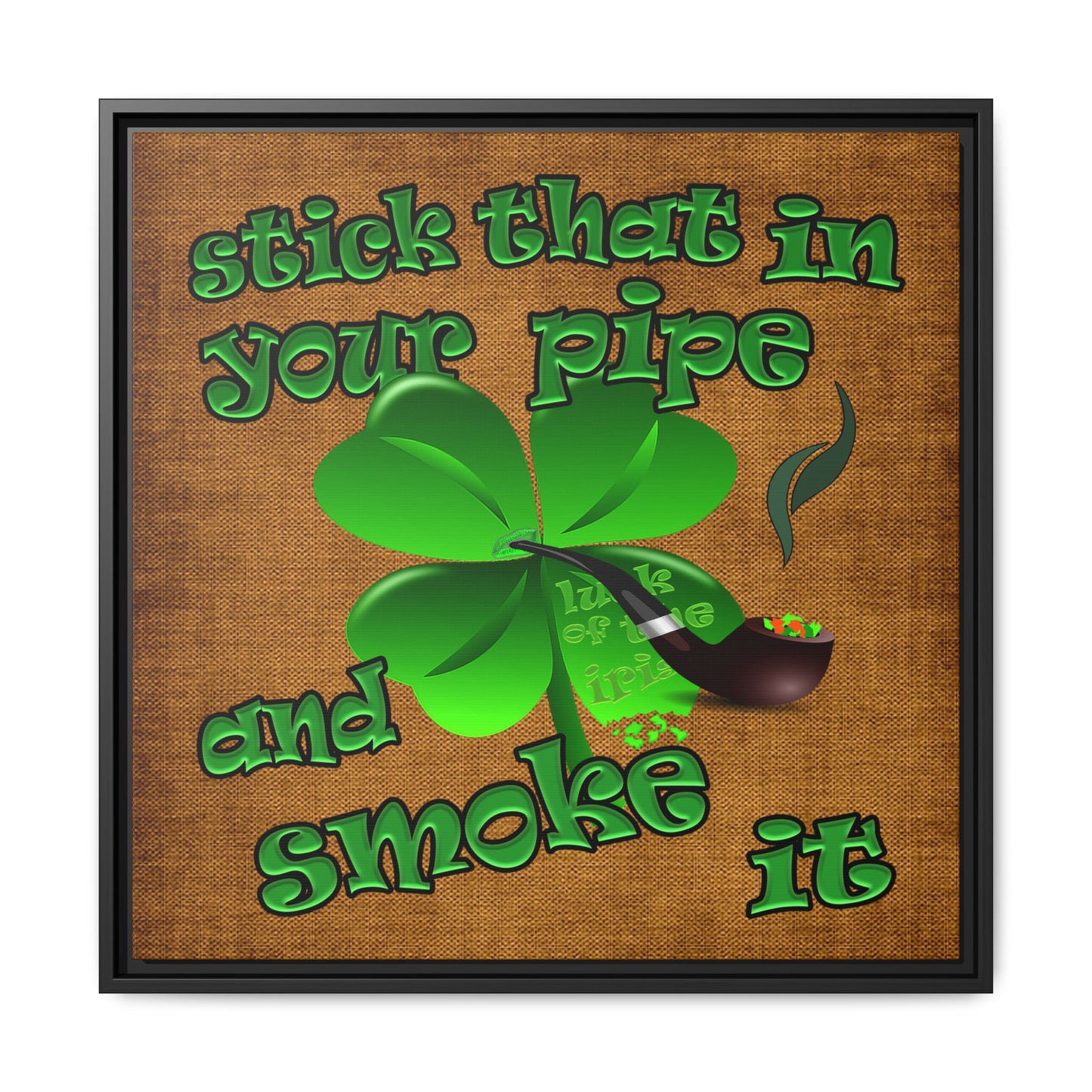 stick that in your pipe and smoke it - framed canvas art (brown papyrus)