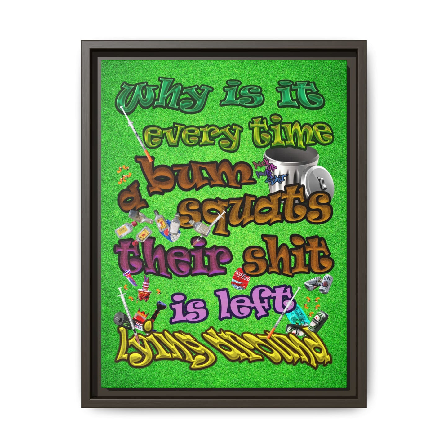the bum's shit - framed canvas art (green turf)
