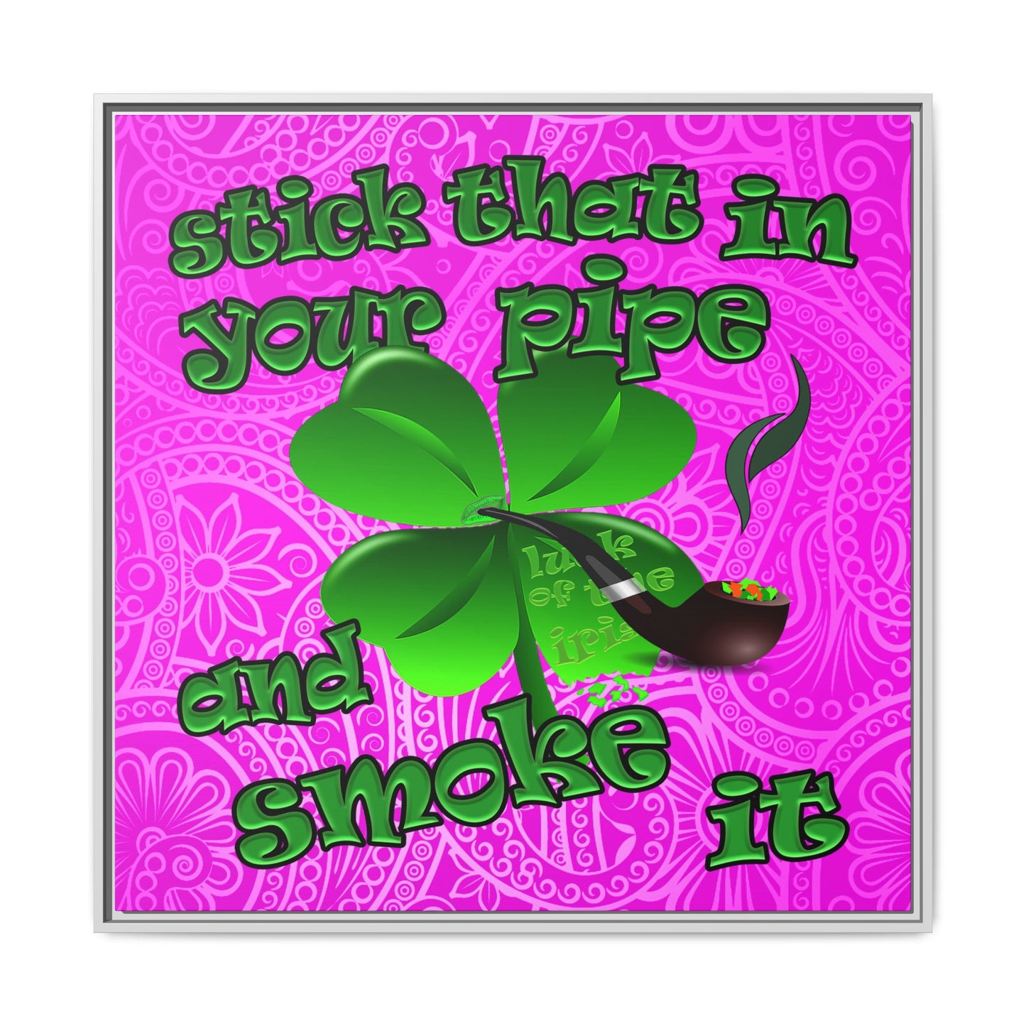 stick that in your pipe and smoke it - framed canvas art (pink swirl)